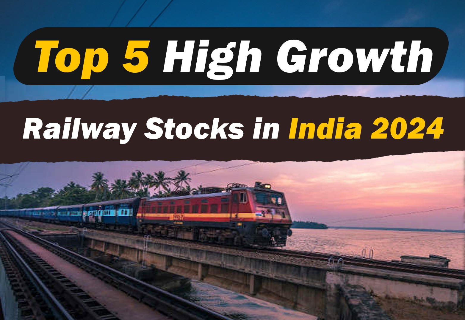 Top 5 High Growth Railway Stocks in India 2024